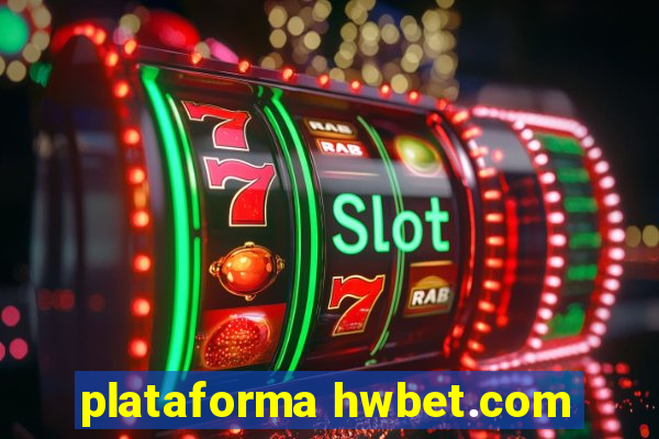 plataforma hwbet.com